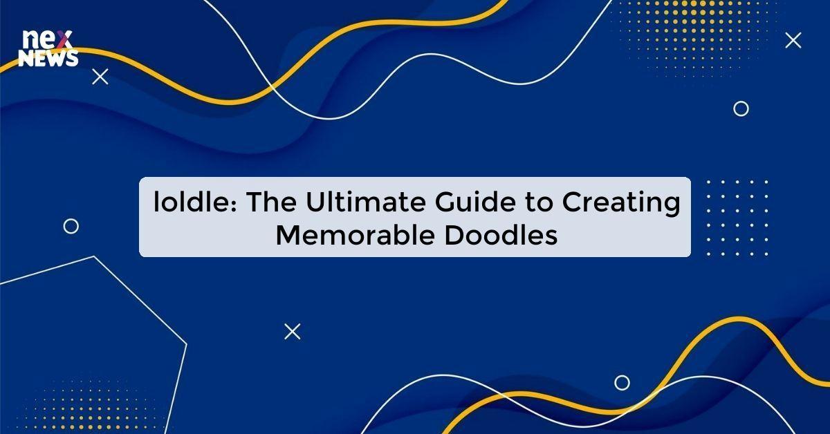 loldle: The Ultimate Guide to Creating Memorable Doodles