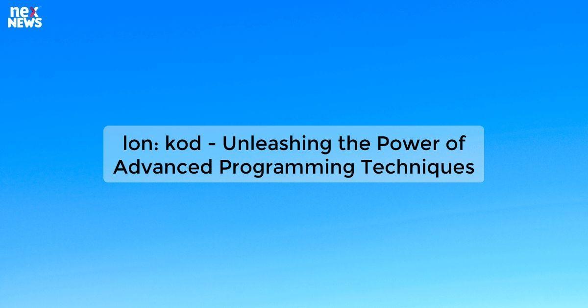 lon: kod - Unleashing the Power of Advanced Programming Techniques