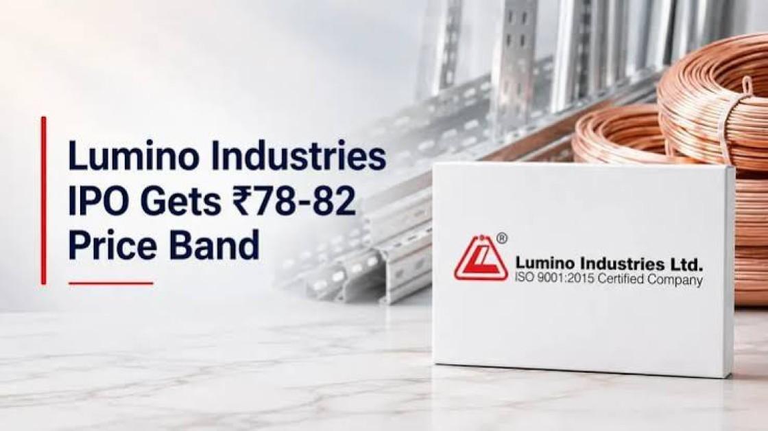 Lumino Industries Opens ₹700 Crore Mainboard IPO at ₹78–₹82 Price Band