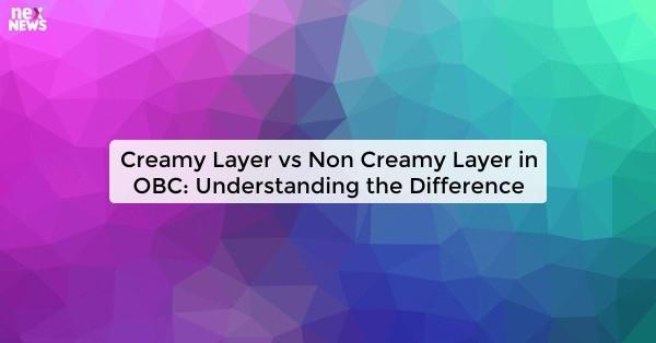 creamy-layer-vs-non_1725511554592843388.webp