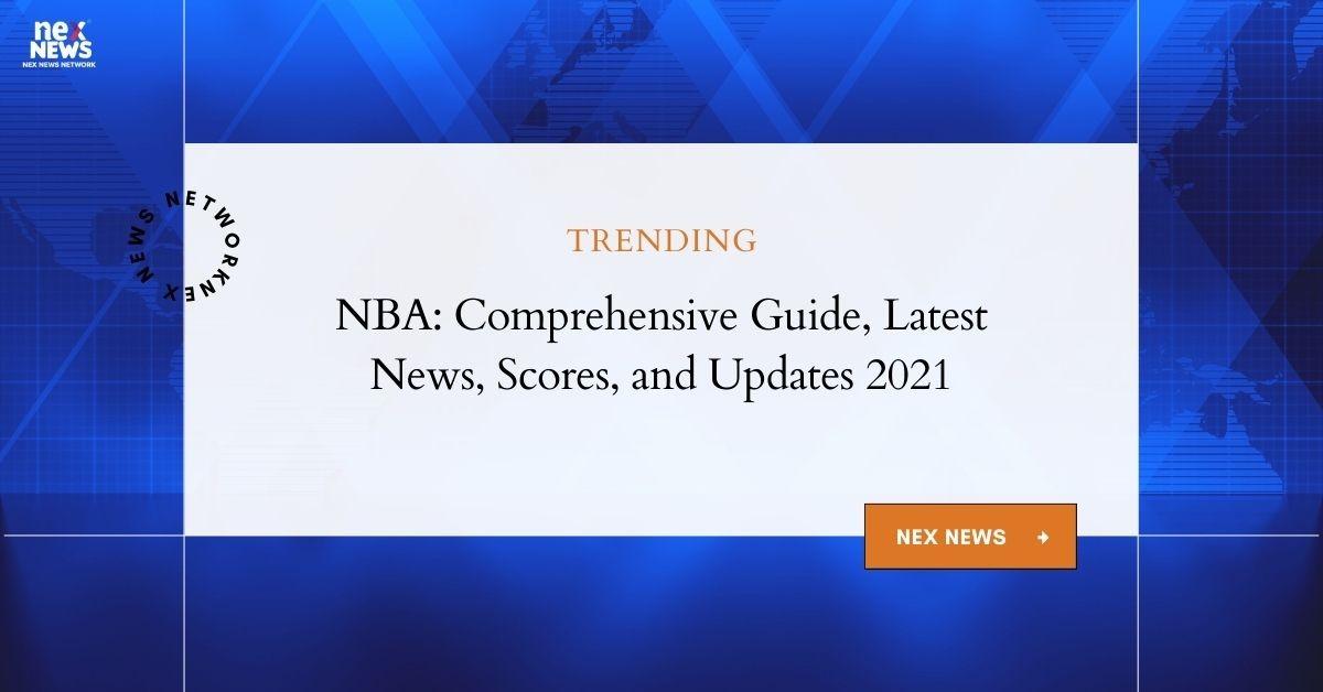 NBA: Comprehensive Guide, News, Updates, and Insights in Basketball