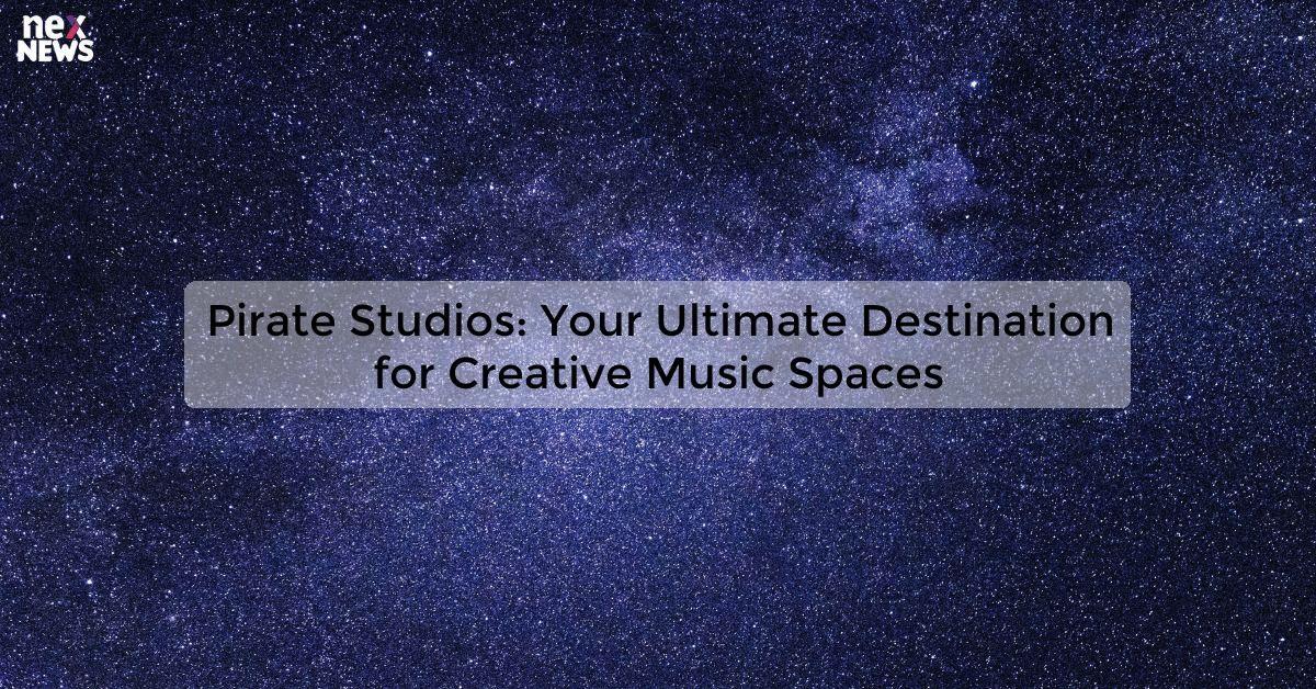 Pirate Studios: Your Ultimate Destination for Creative Music Spaces