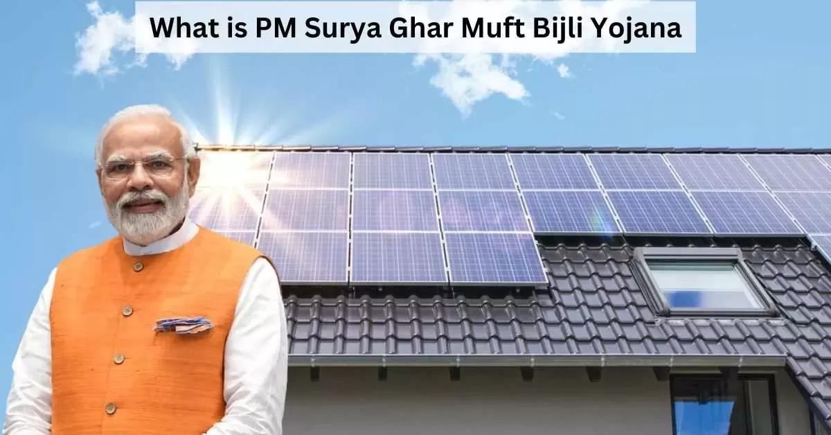 Pradhan Mantri Surya Ghar Muft Bijli Yojana (PM Surya): Free Rooftop Solar for Households