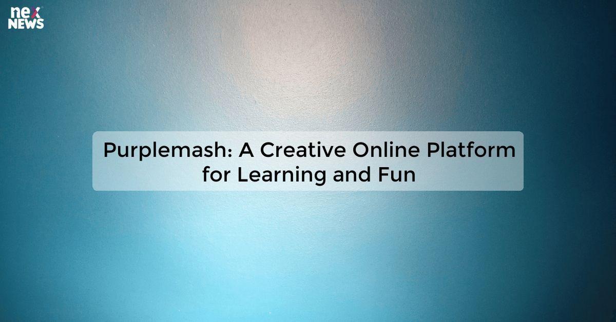 Purplemash: A Creative Online Platform for Learning and Fun