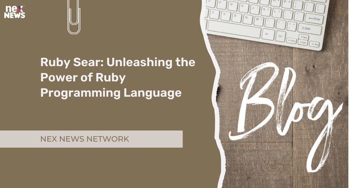 Ruby Sear: Unleashing the Power of Ruby Programming Language