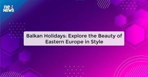 balkan-holidays-exp_171982181177518426.webp