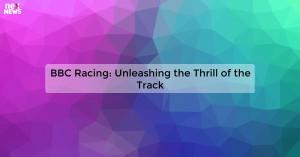 bbc-racing-unleashi_1719811922712272075.webp