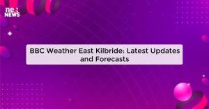 bbc-weather-east-kil_1719821781597587311.webp