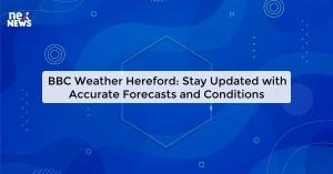 bbc-weather-hereford_1719816284570758884.webp