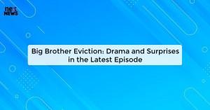 big-brother-eviction_1719821447513016033.webp