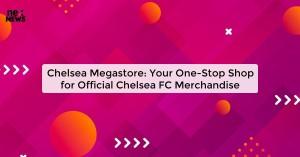 chelsea-megastore-y_1719821444398443936.webp