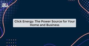 click-energy-the-po_1719821440964036033.webp