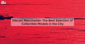 diecast-manchester_1719811749188175228.webp