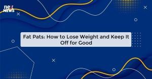fat-pats-how-to-los_1719816184583434960.webp