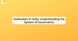 federalism-in-india_1725511507513155000.webp
