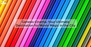 genesis-cinema-your_1719811790334614912.webp