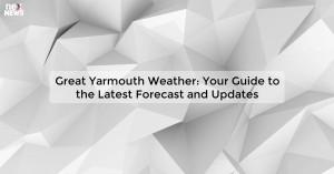 great-yarmouth-weath_1719811766960524548.webp