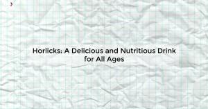 horlicks-a-deliciou_1719812166508727796.webp
