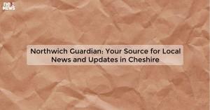 northwich-guardian_1719811793547925473.webp