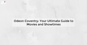 odeon-coventry-your_1719811792816075252.webp