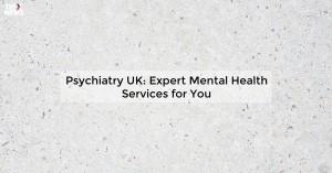 psychiatry-uk-exper_1719811662357543724.webp