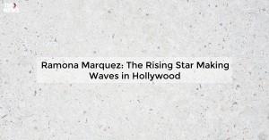ramona-marquez-the_1719811417873256538.webp