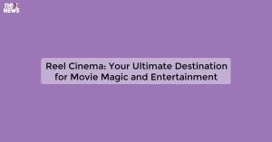 reel-cinema-your-ul_1719811749665524073.webp