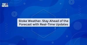 stoke-weather-stay_1719816279393228364.webp