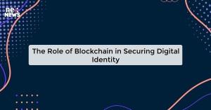 the-role-of-blockcha_1727675541527062327.webp
