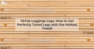 tiktok-leggings-legs_1719811678501077495.webp