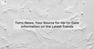 torro-news-your-sou_1719811751101674523.webp