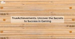 trueachievements-un_171981192345030580.webp