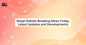 waspi-debate-breakin_1719816738854954393.webp