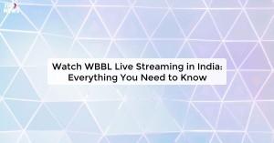 watch-wbbl-live-stre_173009591949317334.webp