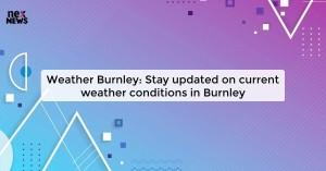 weather-burnley-sta_1719821522511478407.webp