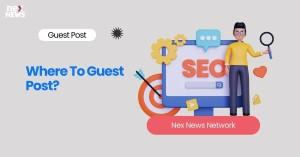 where-to-guest-post_1717845783892830604.webp