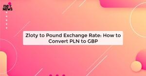 zloty-to-pound-excha_1719816711892319298.webp