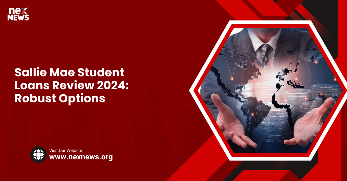 Sallie Mae Student Loans Review 2024: Robust Options
