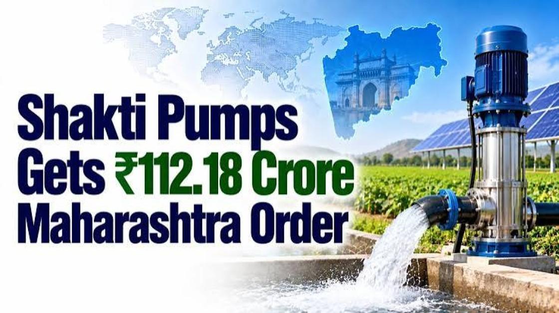Shakti Pumps Secures ₹112.18 Crore MSEDCL Order for 4,755 Off-Grid Solar Water Pumping Systems