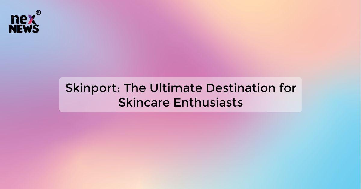 Skinport: The Ultimate Destination for Skincare Enthusiasts