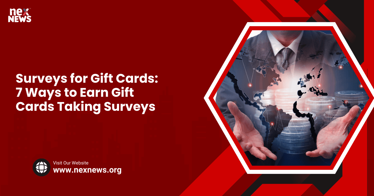 Surveys for Gift Cards: 7 Ways to Earn Gift Cards Taking Surveys