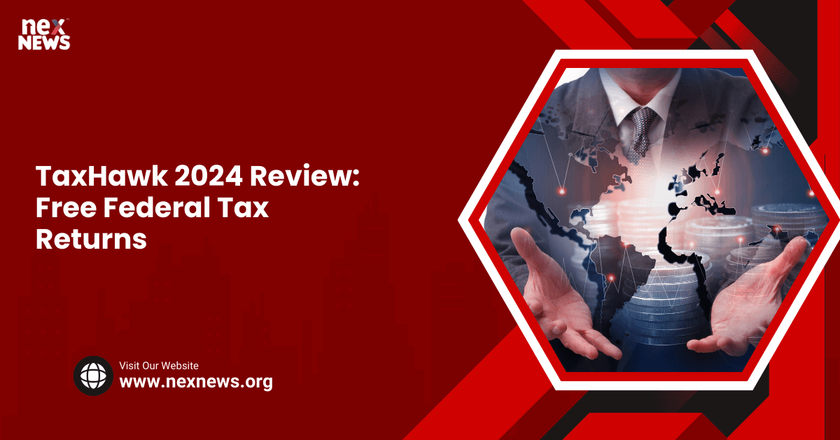 TaxHawk 2024 Review: Free Federal Tax Returns
