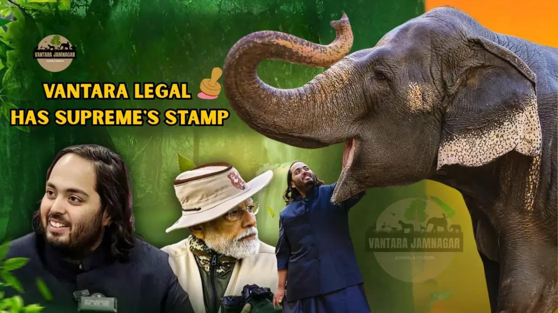 The Comprehensive Investigation of Vantara by SIT and Supreme Court Verdict – A Landmark Decision in Animal Welfare and Conservation in India