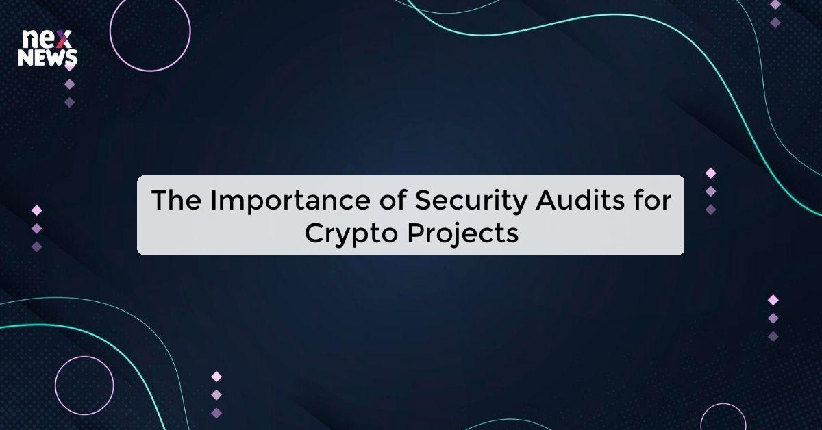 The Importance of Security Audits for Crypto Projects