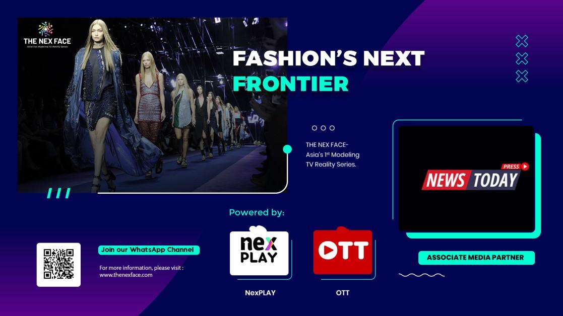 The Nex Face: Asia's 1st Modeling Reality Show with News Today Press and The Broadcast Media Coverage