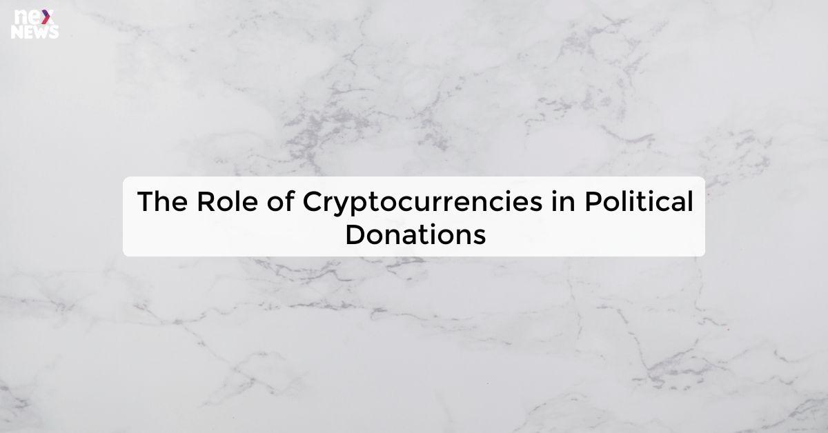 The Role of Cryptocurrencies in Political Donations