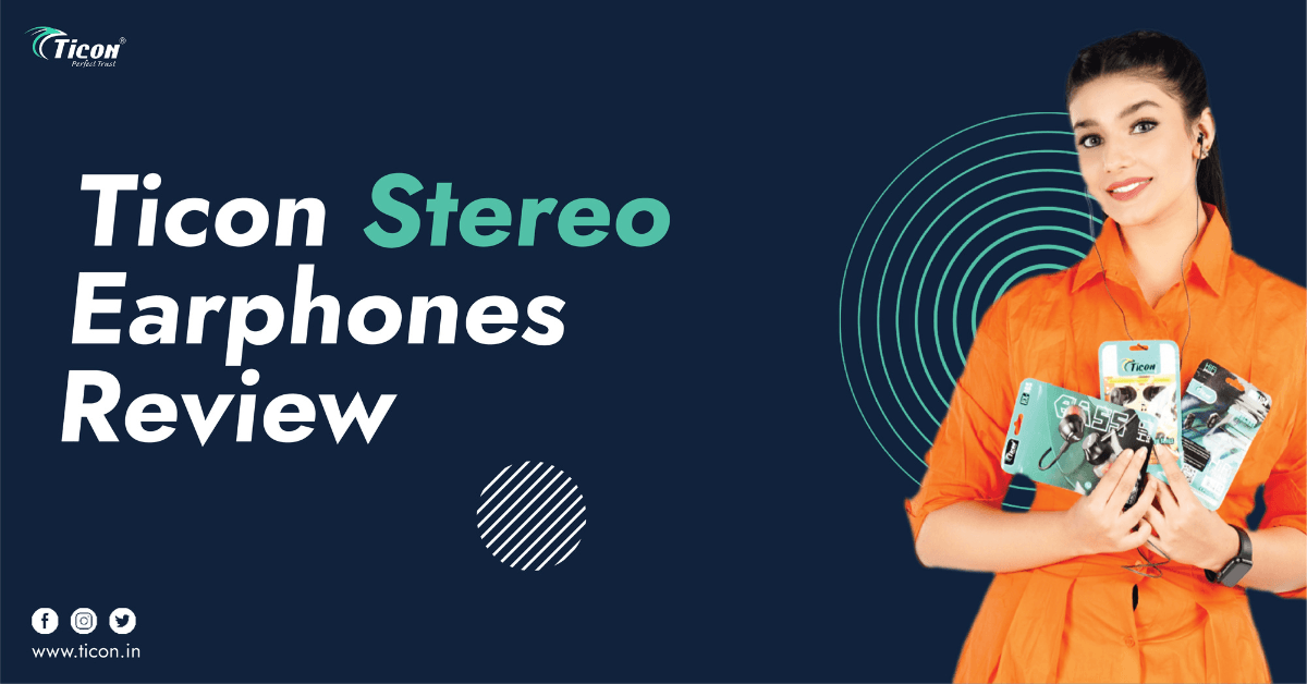 TICON Earphones Review