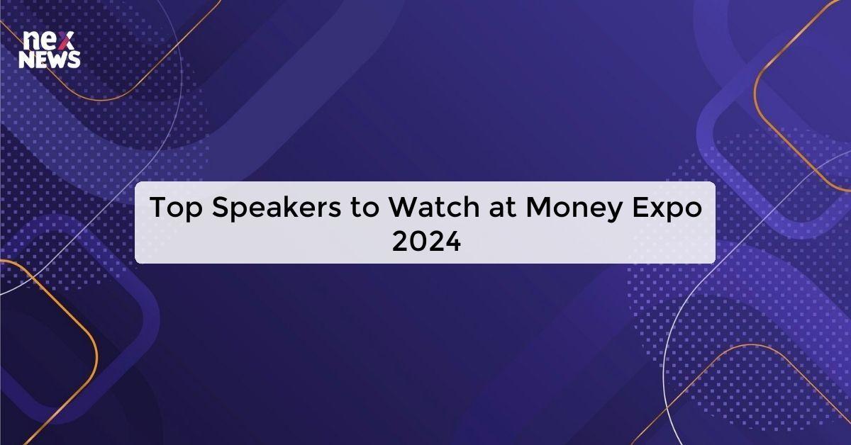 Top Speakers to Watch at Money Expo 2024