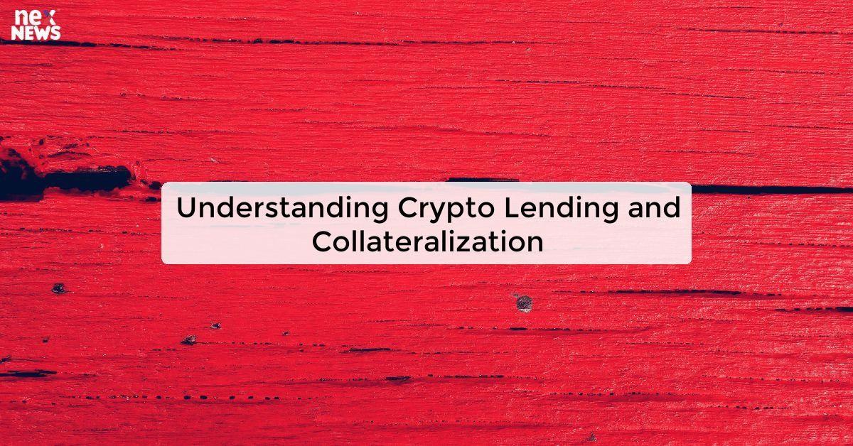 Understanding Crypto Lending and Collateralization