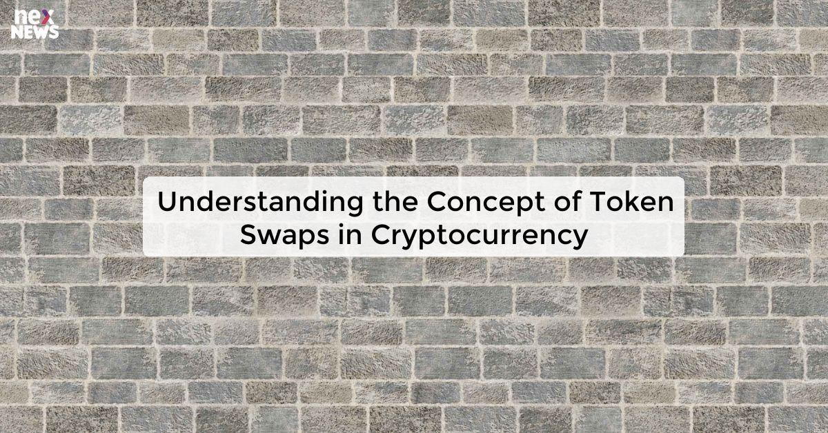 Understanding the Concept of Token Swaps in Cryptocurrency